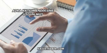 Adra Katılım Endeksine Uygun mu?