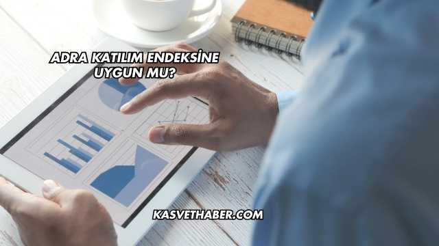 Adra Katılım Endeksine Uygun mu?