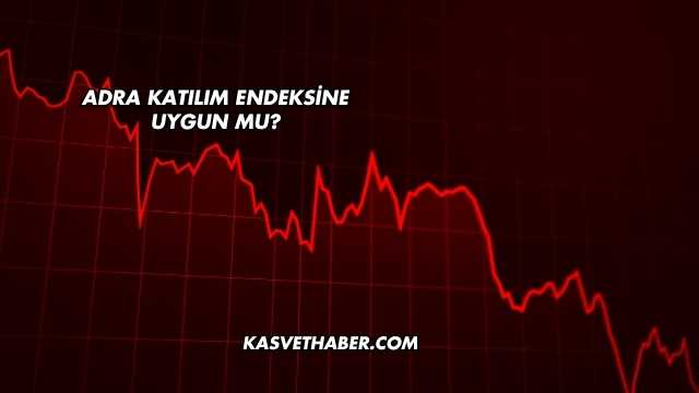 Adra Katılım Endeksine Uygun mu?