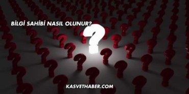 Bilgi Sahibi Nasıl Olunur