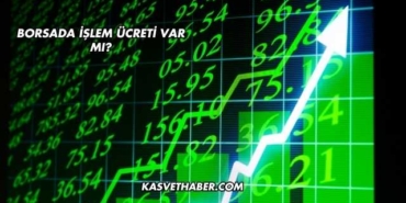 Borsada İşlem Ücreti Var mı
