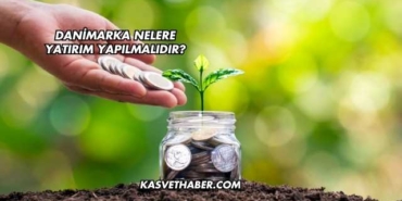 Danimarka Nelere Yatırım Yapılmalıdır?