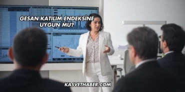 GESAN Katılım Endeksine Uygun mu?