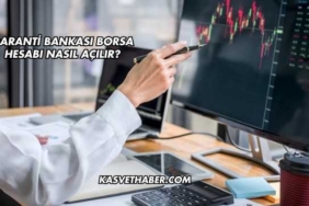Garanti Bankası Borsa Hesabı Nasıl Açılır?