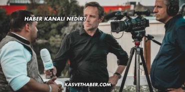 Haber Kanalı Nedir?