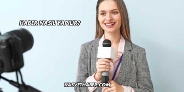 Haber Nasıl Yapılır?