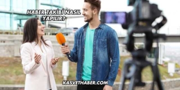 Haber Takibi Nasıl Yapılır?