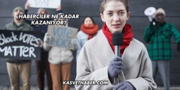 Haberciler Ne Kadar Kazanıyor?