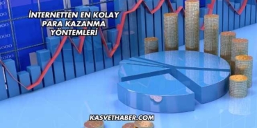 İnternetten En Kolay Para Kazanma Yöntemleri