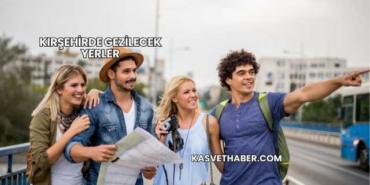 Kırşehirde Gezilecek Yerler