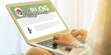Kolayca Blog Nasıl Yazılır?