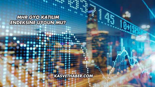 MHR GYO Katılım Endeksine Uygun mu?