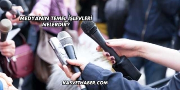 Medyanın Temel İşlevleri Nelerdir?