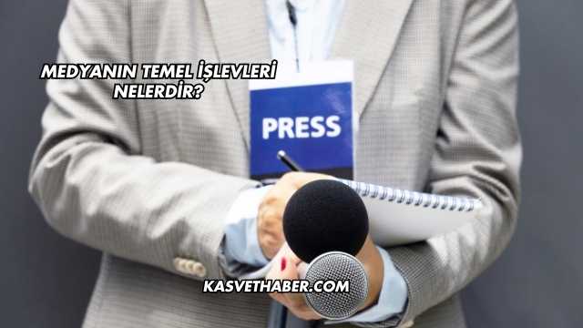 Medyanın Temel İşlevleri Nelerdir?
