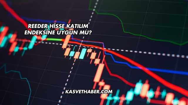 Reeder Hisse Katılım Endeksine Uygun mu?