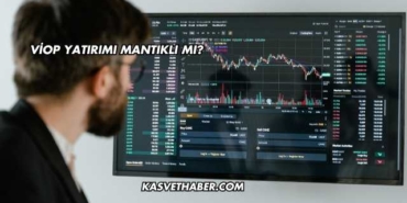 VİOP Yatırımı Mantıklı mı?