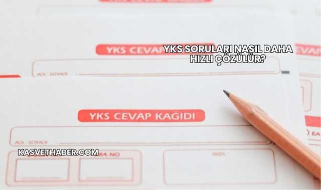 YKS Soruları Nasıl Daha Hızlı Çözülür?