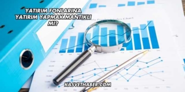 Yatırım Fonlarına Yatırım Yapmak Mantıklı mı?