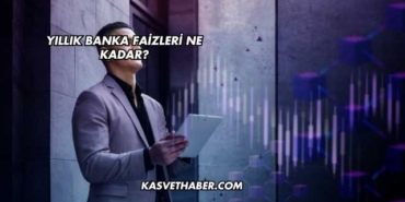 Yıllık Banka Faizleri Ne Kadar?