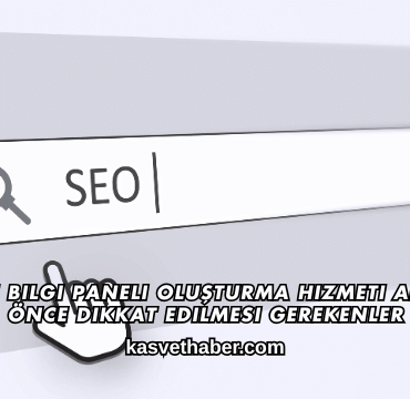 Google Bilgi Paneli Oluşturma Hizmeti Almadan Önce Dikkat Edilmesi Gerekenler